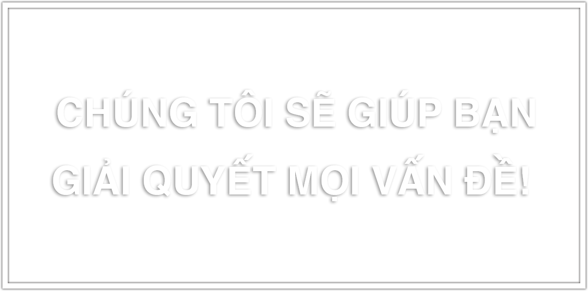 Chúng tôi sẽ giải quyết tất cả!