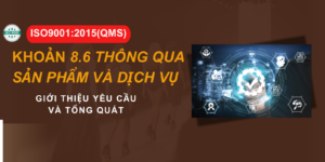 Điều “8.6 Chuyển giao sản phẩm và dịch vụ” trong ISO9001:2015 (QMS).